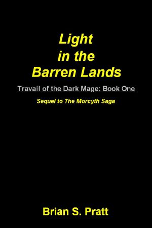 [Travails of the Dark Mage 01] • Light in the Barren Lands · Travail of the Dark Mage Book One